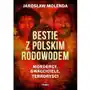 Bestie z polskim rodowodem. mordercy, gwałciciele, terroryści Replika Sklep on-line