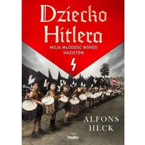 Dziecko Hitlera. Moja młodość wśród nazistów - Heck Alfons - książka