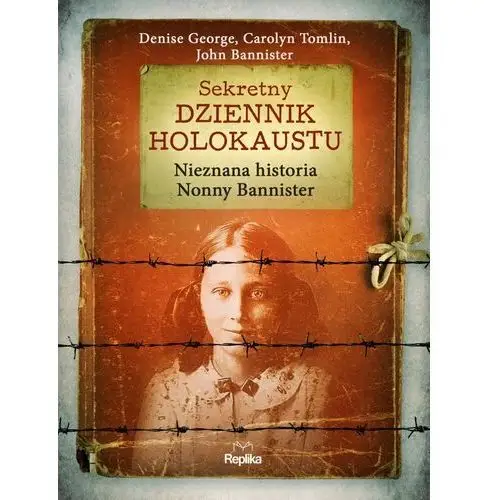 Sekretny dziennik holokaustu. nieznana historia nonny bannister Replika