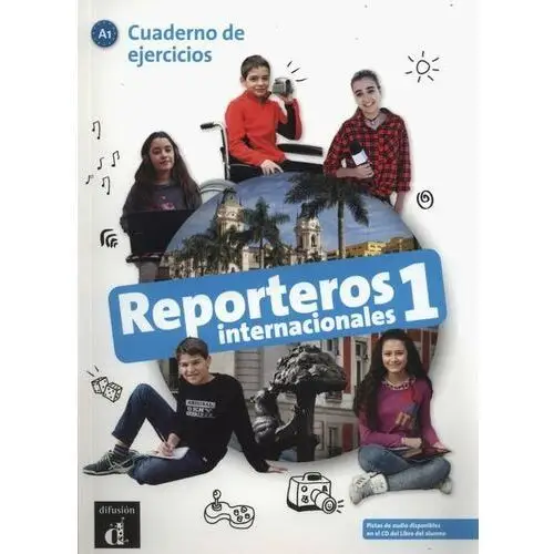 Reporteros Internacionales 1. Cuaderno de ejercicios. A1