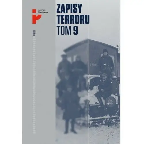 Represje sowieckie na Kresach 1939-1941. Zapisy terroru. Tom 9