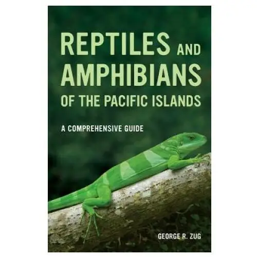 Reptiles and Amphibians of the Pacific Islands