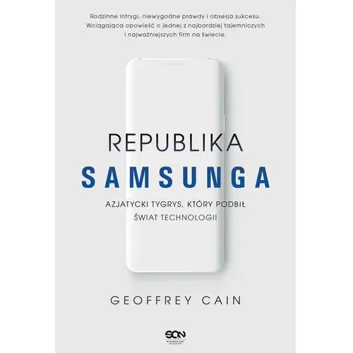 Republika Samsunga. Azjatycki tygrys, który podbił świat technologii