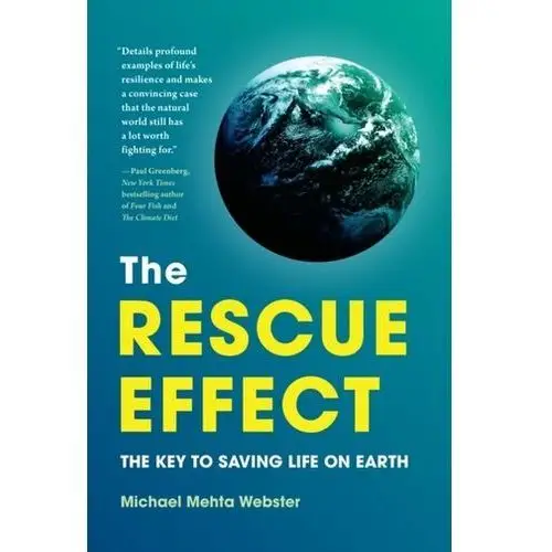 Rescue Effect: The Key to Saving Life on Earth De Souza, Michael; Webster, Genevieve