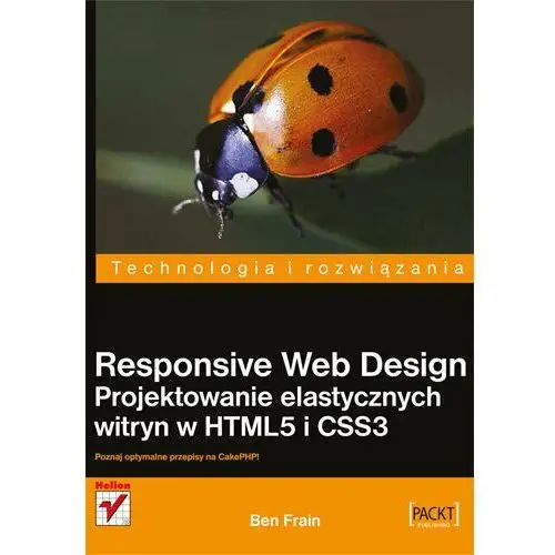 Responsive Web Design. Projektowanie elastycznych witryn w HTML5 i CSS3