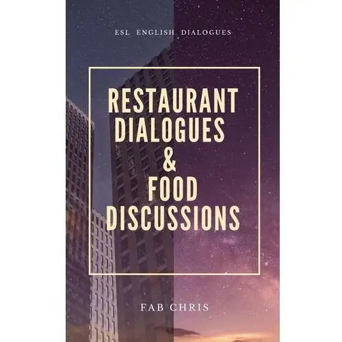 Restaurant Dialogues and Food Discussions