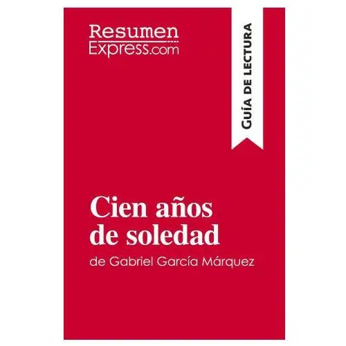 Cien anos de soledad de Gabriel Garcia Marquez (Guia de lectura)