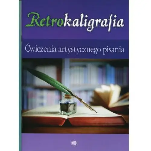 Retrokaligrafia. Ćwiczenia artystycznego pisania