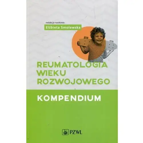 Reumatologia wieku rozwojowego. Kompendium