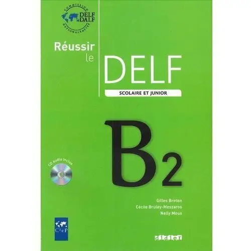 Reussir le Delf. Scolaire et junior. Język francuski. Podręcznik. B2 + CD