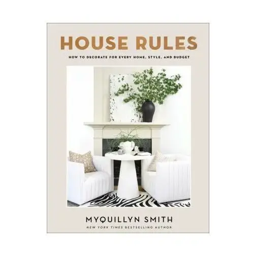 Revel fleming h House rules: how to decorate for every home, style, and budget