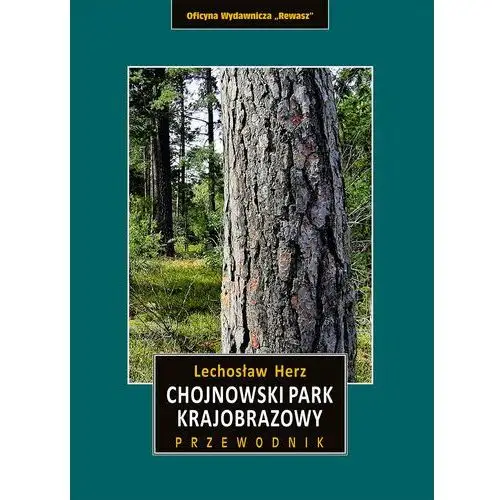 Chojnowski Park Krajobrazowy. Przewodnik. Wyd. 2021. Rewasz