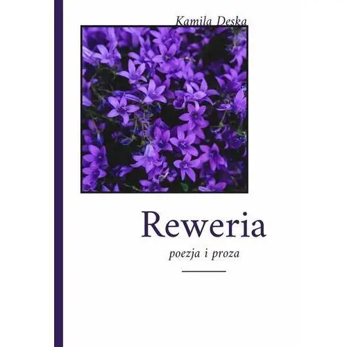 Reweria. Poezja i proza