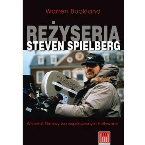 Reżyseria Steven Spielberg Warsztat filmowy we wsp - Jeśli zamówisz do 14:00, wyślemy tego samego dnia