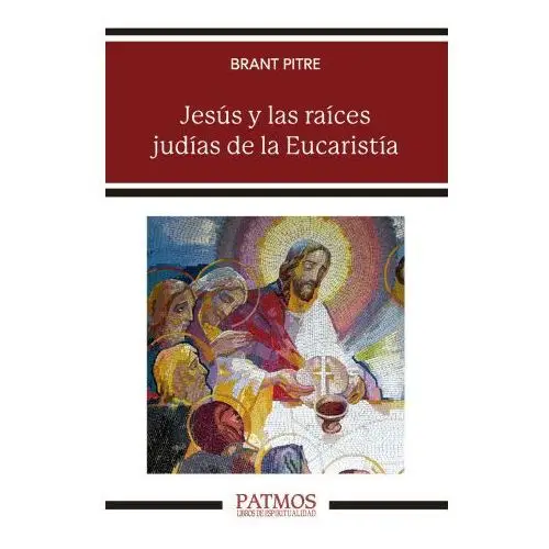 Jesús y las raíces judías de la eucaristía Rialp