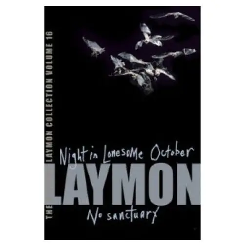 Richard laymon collection volume 16: night in the lonesome october & no sanctuary Headline publishing group