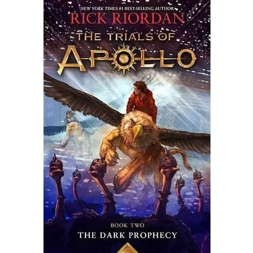 The Dark Prophecy (Trials of Apollo, the Book Two) Rick Riordan