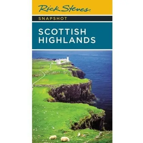 Rick Steves Snapshot Scottish Highlands (Third Edition) Hewitt, Cameron Markby; Hewitt, Andy