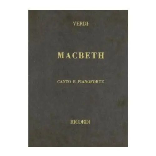 Macbeth: opera completa per canto e pianoforte Ricordi