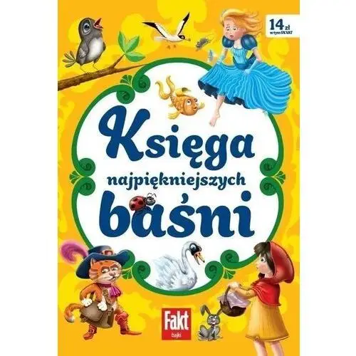 Ringier axel springer polska/dzieci Fakt bajki. księga najpiękniejszych baśni