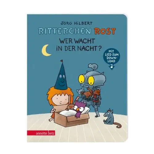 Ritterchen Rost - Wer wacht in der Nacht? (Ritterchen Rost, Bd. 5)