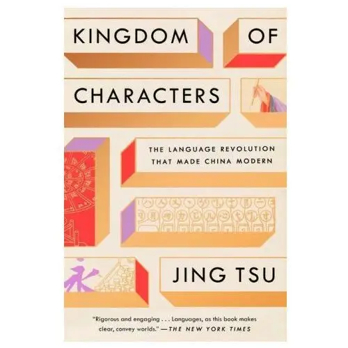 Kingdom of characters: the language revolution that made china modern Riverhead