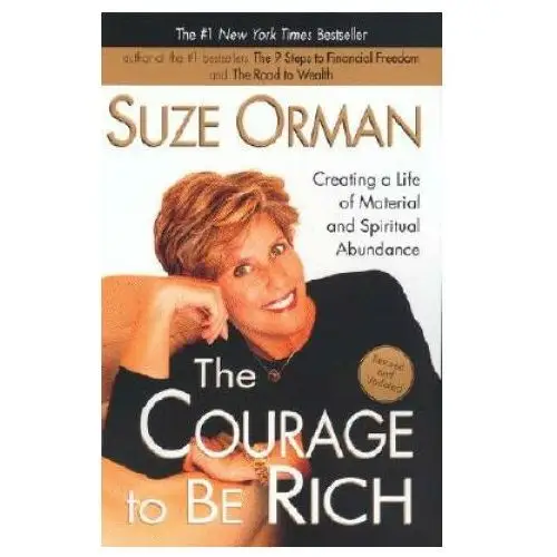 The Courage to Be Rich: Creating a Life of Material and Spiritual Abundance