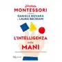 Rizzoli Intelligenza delle mani. la crescita del bambino attraverso i sensi e il movimento Sklep on-line