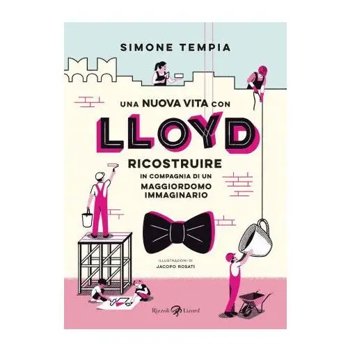 Nuova vita con Lloyd. Ricostruire in compagnia di un maggiordomo immaginario