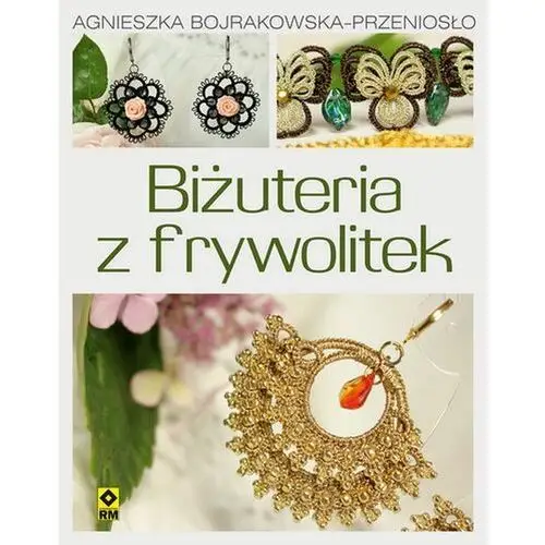 Rm Biżuteria z frywolitek - agnieszka bojrakowska-przeniosło