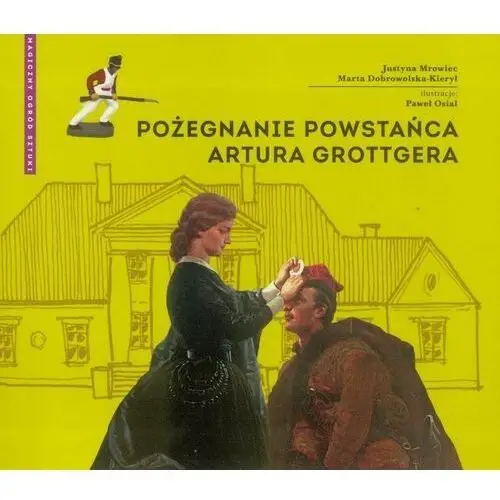 Pożegnanie powstańca Artura Grottgera - 35% rabatu na drugą książkę