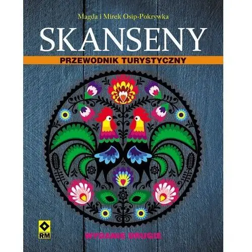 Skanseny przewodnik turystyczny - osip-pokrywka magda, osip-pokrywka mirek - książka Rm