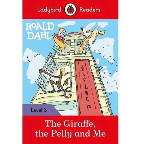 Roald Dahl. The Giraffe, the Pelly and Me. Ladybird Readers. Level 3