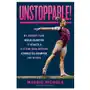 Unstoppable!: my journey from olympic hopeful to athlete a to eight-time ncaa champion and beyond Roaring brook pr Sklep on-line