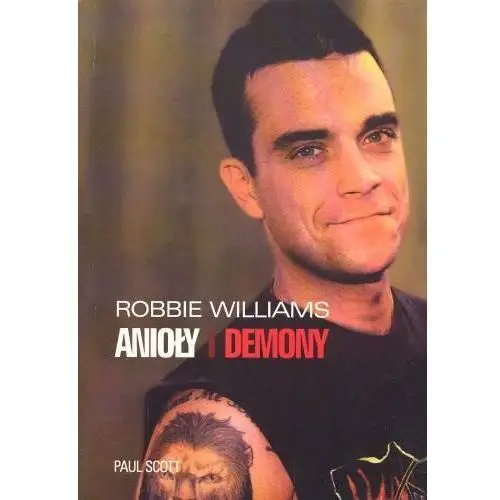 Robbie Williams. Anioły i Demony