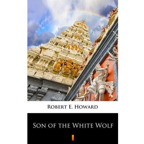 Son of the white wolf Robert e. howard