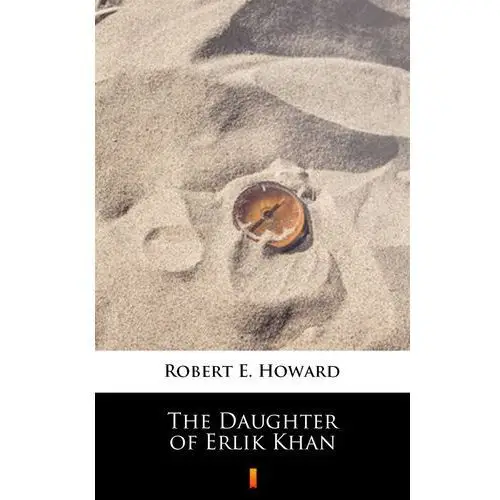 The daughter of erlik khan Robert e. howard