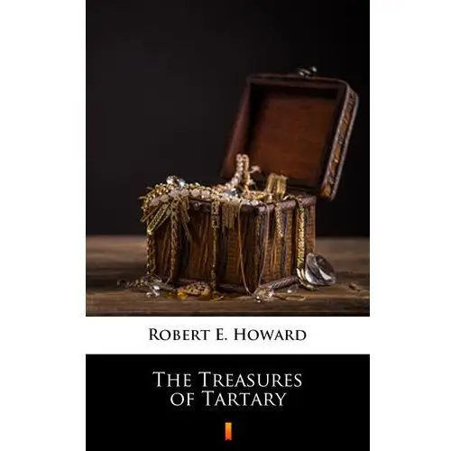 The treasures of tartary Robert e. howard