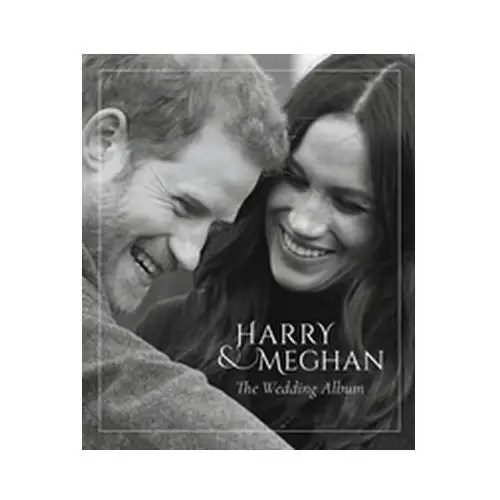 Prince Harry and Meghan Markle - The Wedding Album Robert Jobson