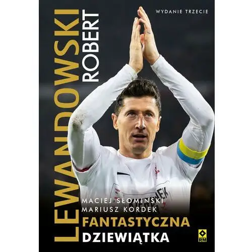 Robert Lewandowski. Fantastyczna dziewiątka