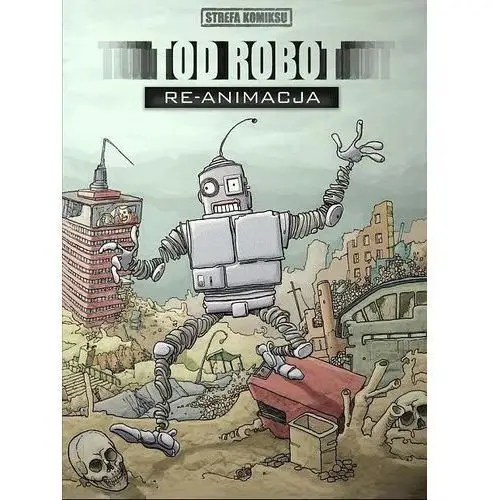 Strefa komiksu T.6 Tod Robot: Re-animacja