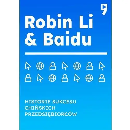 Robin Li & Baidu. Historie sukcesu chińskich przedsiębiorców - ebook epub