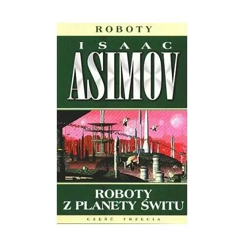 Roboty. Tom 3. Roboty z planety świtu