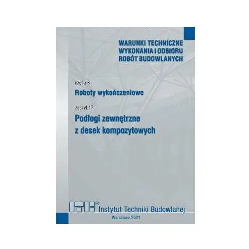 Roboty wykończeniowe. cz.B. Zeszyt 17. Podłogi zewnętrzne z desek kompozytowych