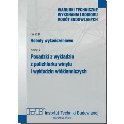 Roboty wykończeniowe. cz.B. Zeszyt 7. Posadzki z wykładzin z polichlorku winylu i wykładzin włókienniczych