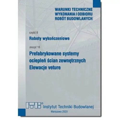 Roboty wykończeniowe. cz.B.Zeszyt 16.Prefabrykowane systemy ociepleń ścian zewnętrznych. Elewacje veture