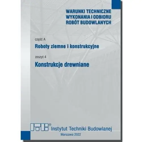 Roboty ziemne i konstrukcyjne. Zeszyt 4 Konstrukcje drewniane