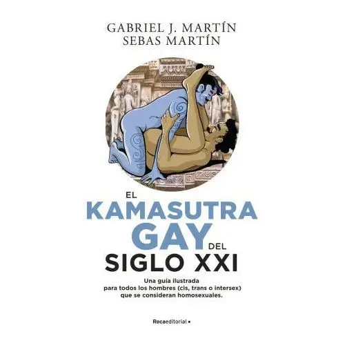 Roca editorial El kama sutra gay del siglo xxi