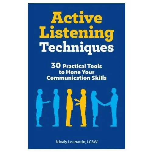 Rockridge pr Active listening techniques: 30 practical tools to hone your communication skills