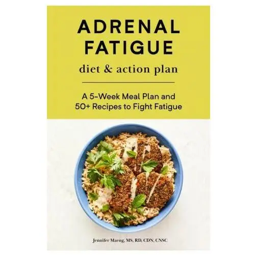 Rockridge pr Adrenal fatigue diet & action plan: a 5-week meal plan and 50+ recipes to fight fatigue